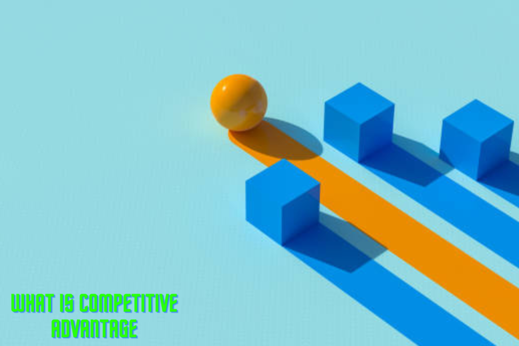 What is Competitive Advantage